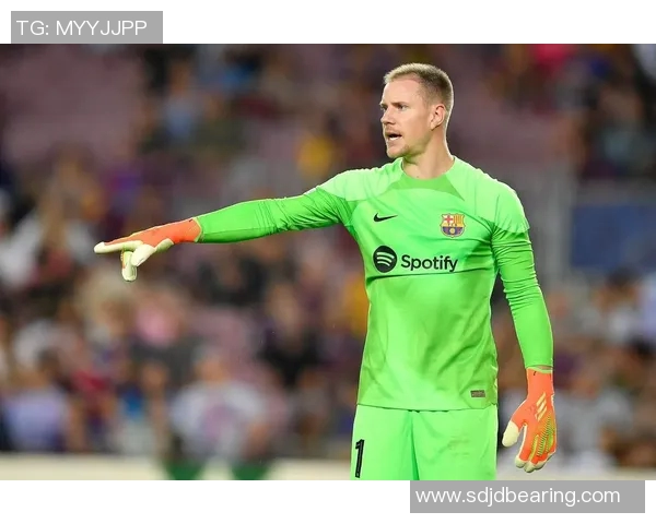 特尔施特根:从巴萨门将到世界足球的守护神之路 特尔施特根:从巴萨门将到世界足球的守护神之路