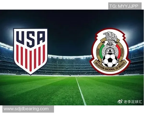 世预赛焦点对决美国与墨西哥的激烈较量即将上演